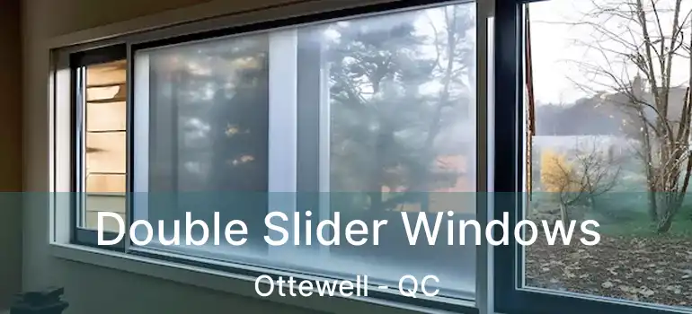  Double Slider Windows Ottewell - QC