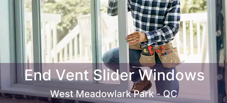 End Vent Slider Windows West Meadowlark Park - QC