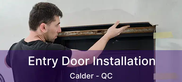 Entry Door Installation Calder - QC