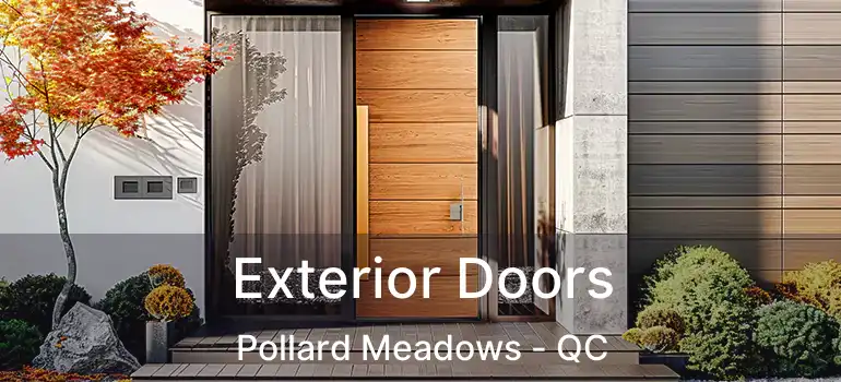  Exterior Doors Pollard Meadows - QC