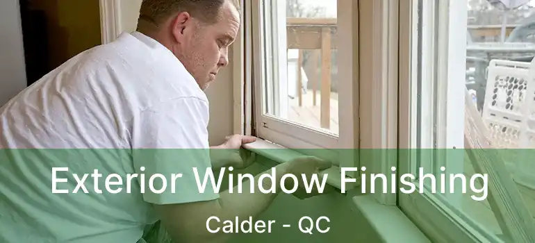  Exterior Window Finishing Calder - QC