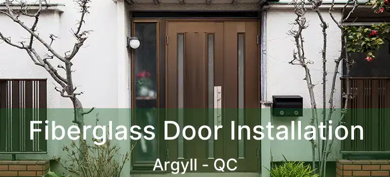 Fiberglass Door Installation Argyll - QC