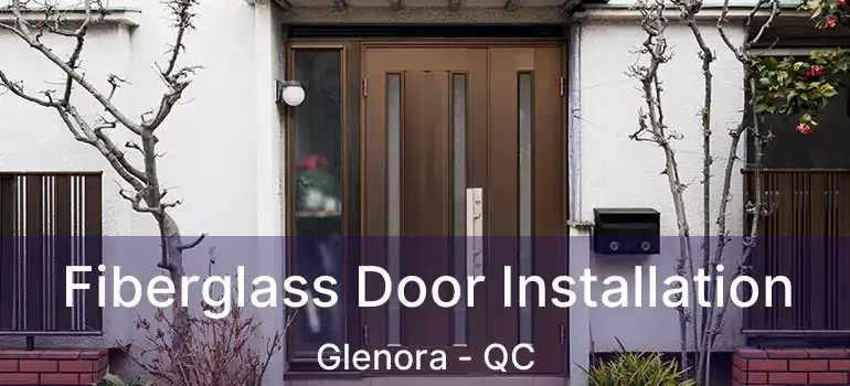  Fiberglass Door Installation Glenora - QC