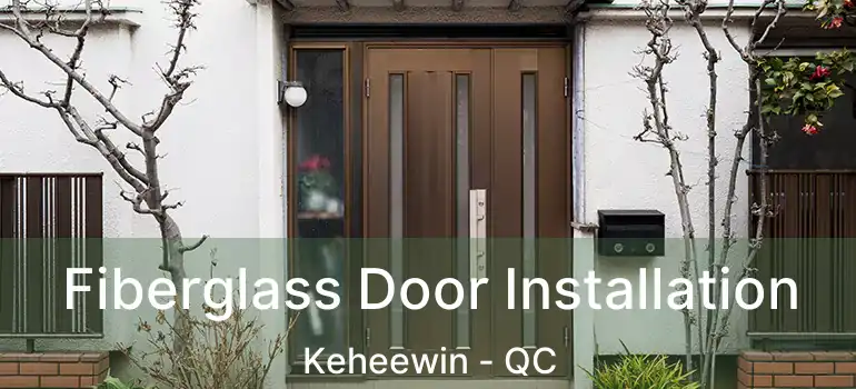  Fiberglass Door Installation Keheewin - QC