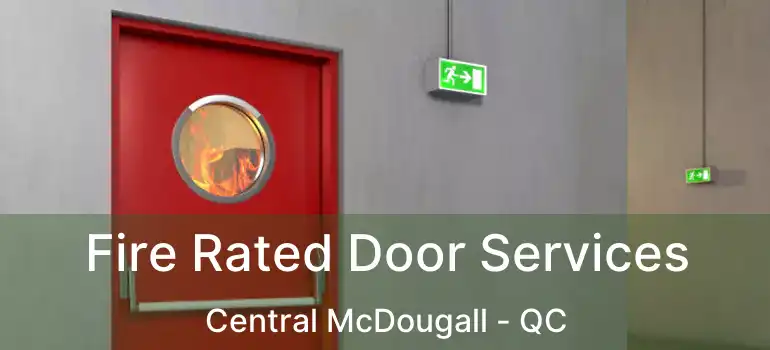 Fire Rated Door Services Central McDougall - QC