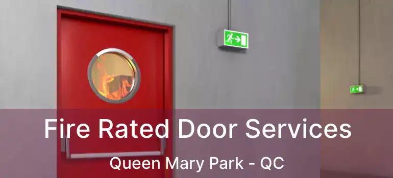 Fire Rated Door Services Queen Mary Park - QC