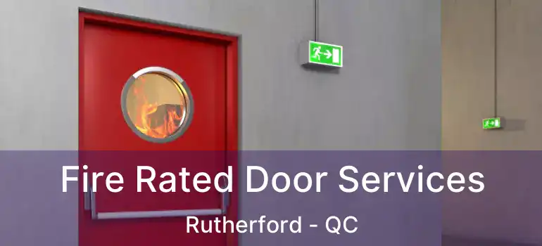  Fire Rated Door Services Rutherford - QC
