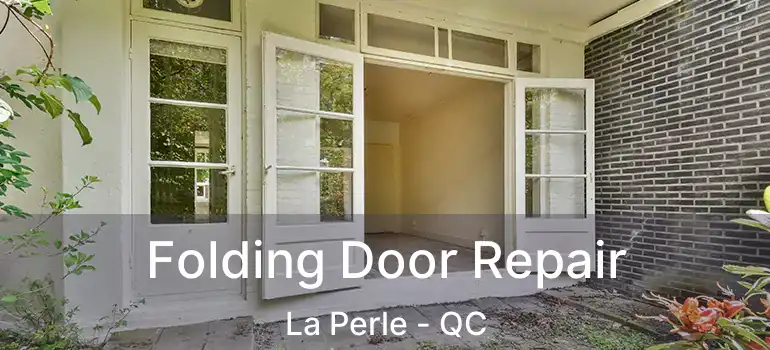  Folding Door Repair La Perle - QC