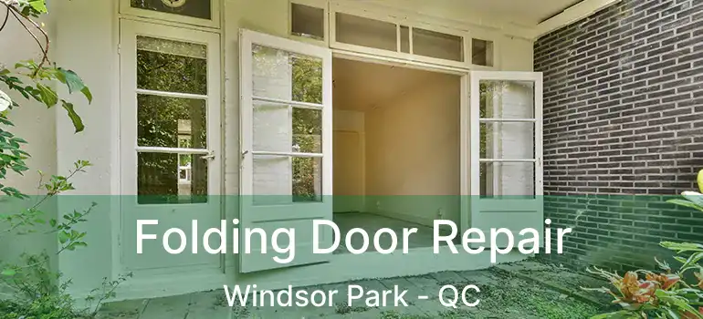  Folding Door Repair Windsor Park - QC