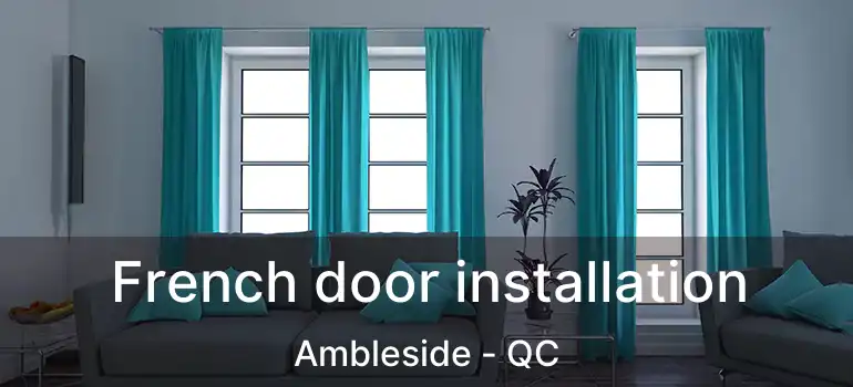  French door installation Ambleside - QC
