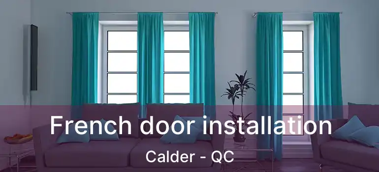 French door installation Calder - QC