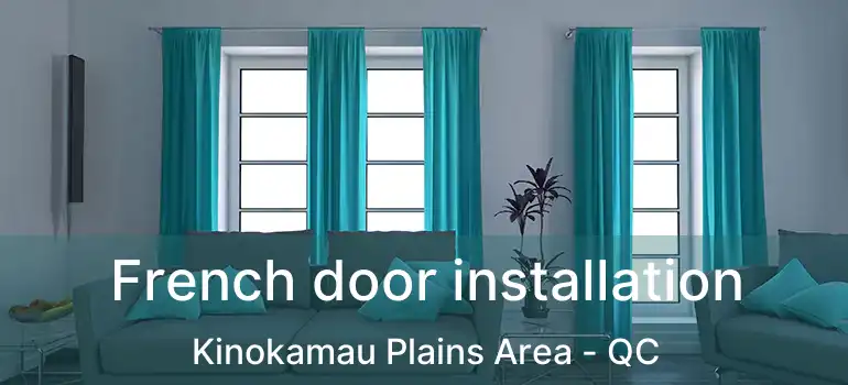  French door installation Kinokamau Plains Area - QC