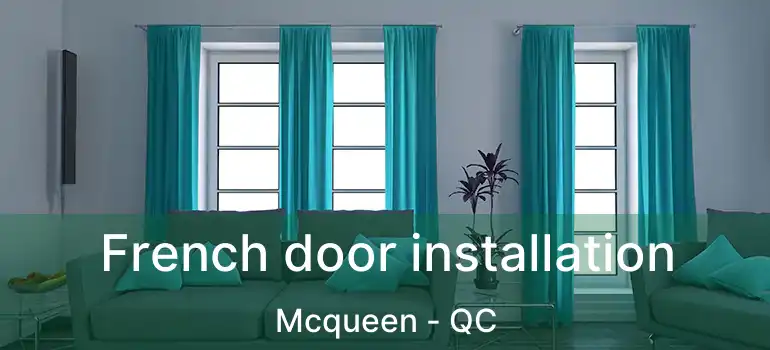  French door installation Mcqueen - QC