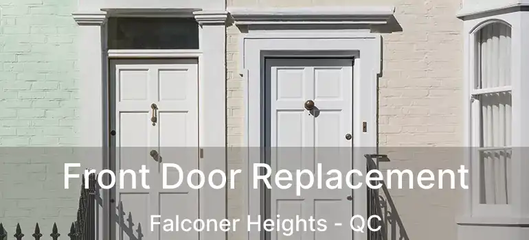  Front Door Replacement Falconer Heights - QC