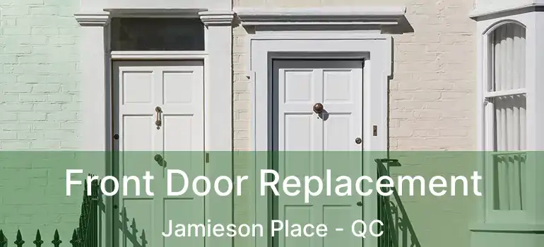 Front Door Replacement Jamieson Place - QC