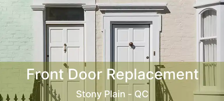  Front Door Replacement Stony Plain - QC