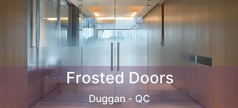  Frosted Doors Duggan - QC