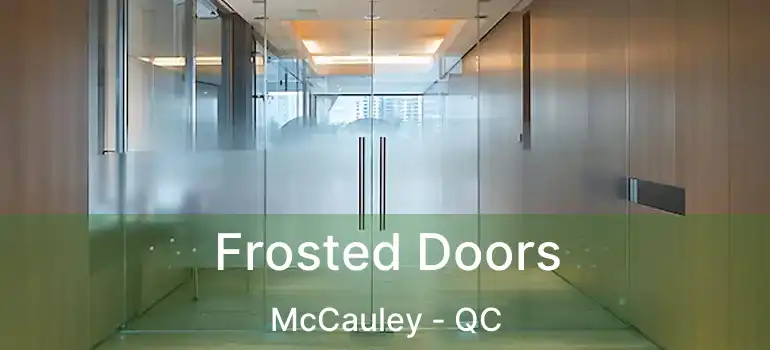  Frosted Doors McCauley - QC