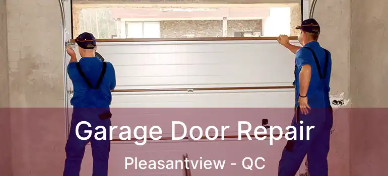  Garage Door Repair Pleasantview - QC