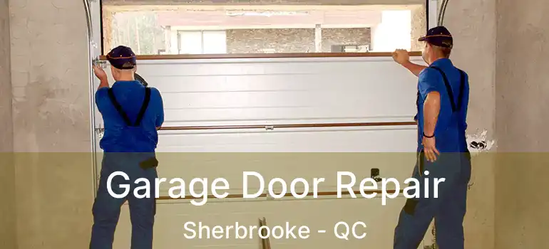 Garage Door Repair Sherbrooke - QC