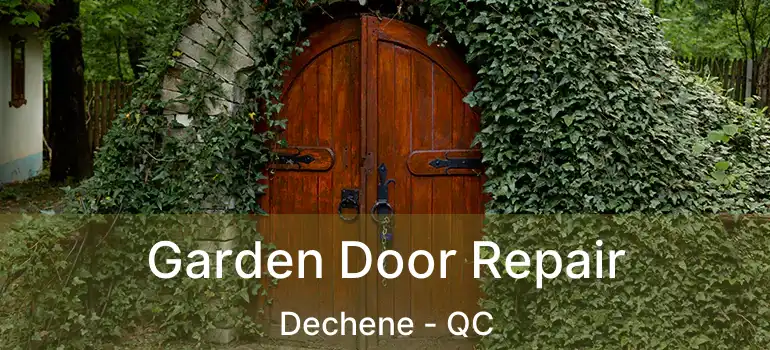  Garden Door Repair Dechene - QC