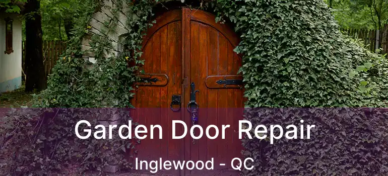  Garden Door Repair Inglewood - QC