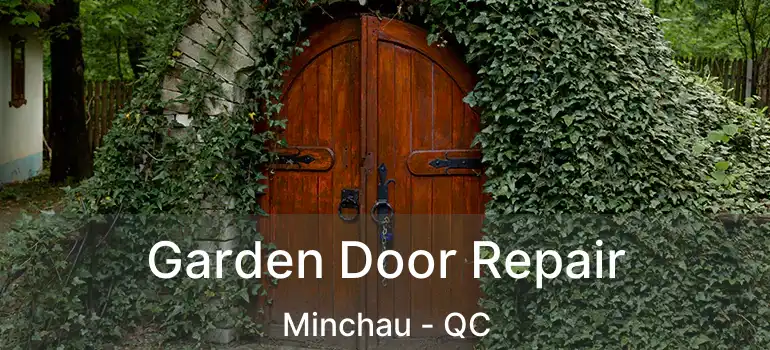 Garden Door Repair Minchau - QC