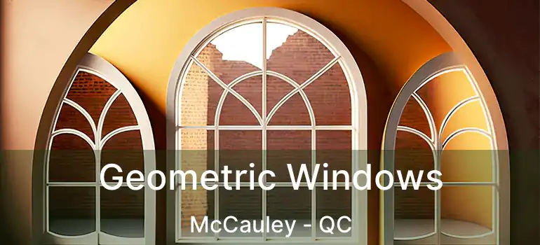  Geometric Windows McCauley - QC