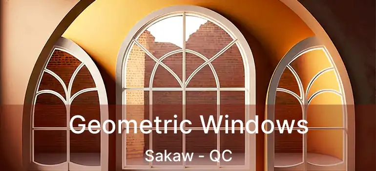  Geometric Windows Sakaw - QC