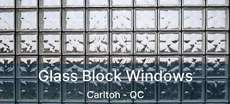  Glass Block Windows Carlton - QC