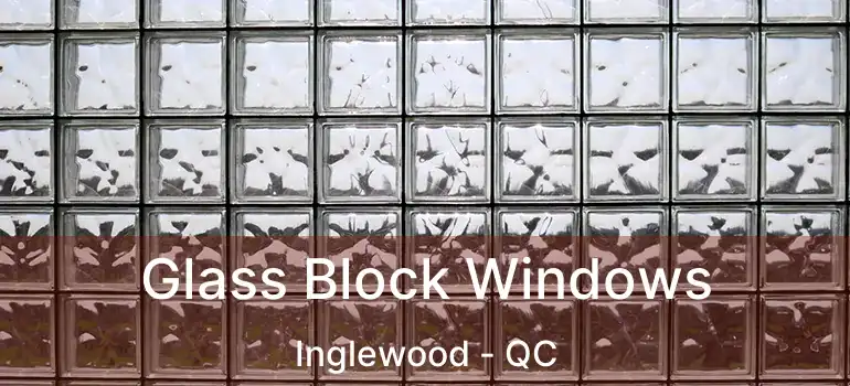  Glass Block Windows Inglewood - QC