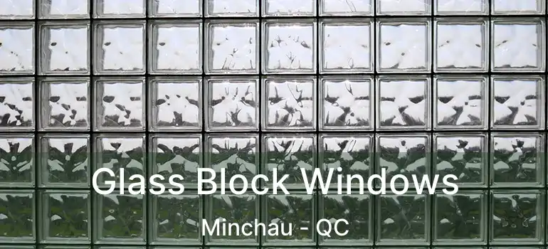  Glass Block Windows Minchau - QC