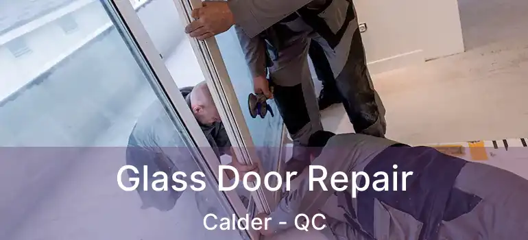  Glass Door Repair Calder - QC