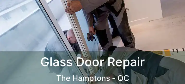 Glass Door Repair The Hamptons - QC