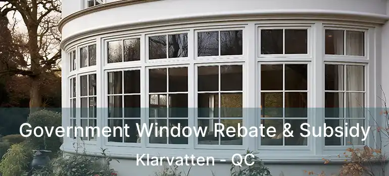  Government Window Rebate & Subsidy Klarvatten - QC