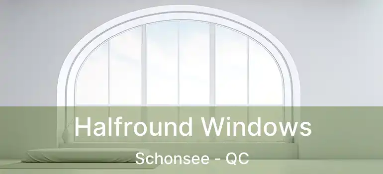  Halfround Windows Schonsee - QC