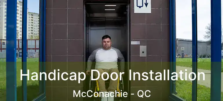  Handicap Door Installation McConachie - QC