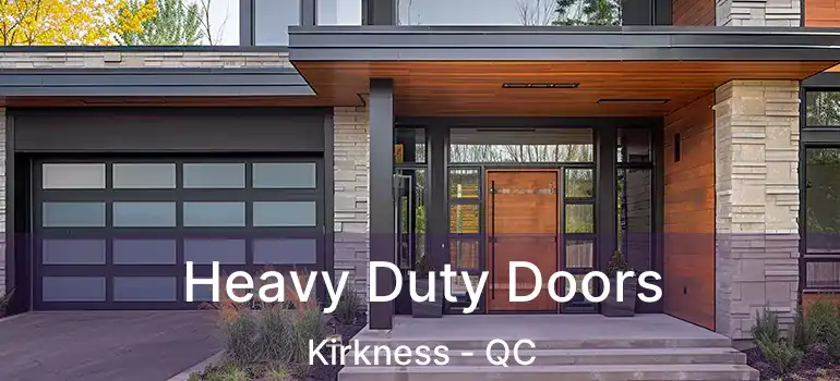  Heavy Duty Doors Kirkness - QC