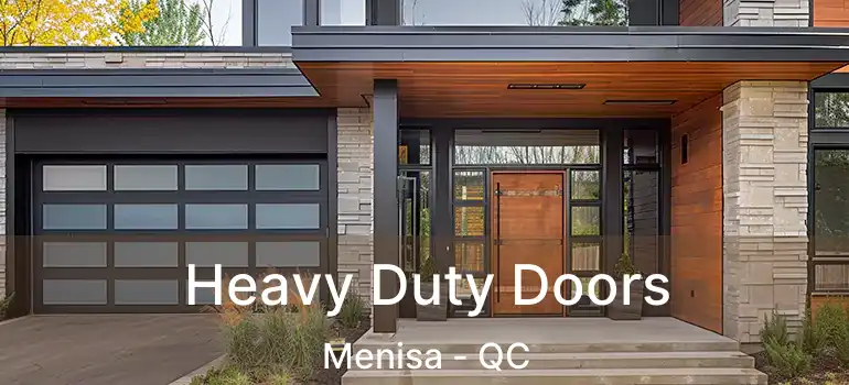 Heavy Duty Doors Menisa - QC