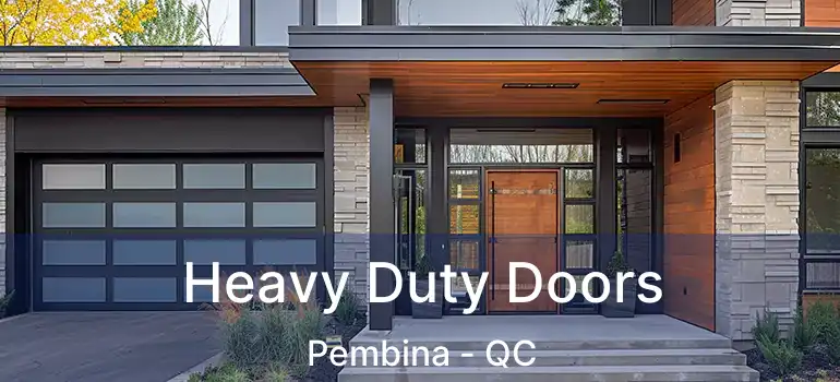 Heavy Duty Doors Pembina - QC