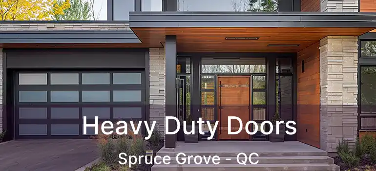 Heavy Duty Doors Spruce Grove - QC
