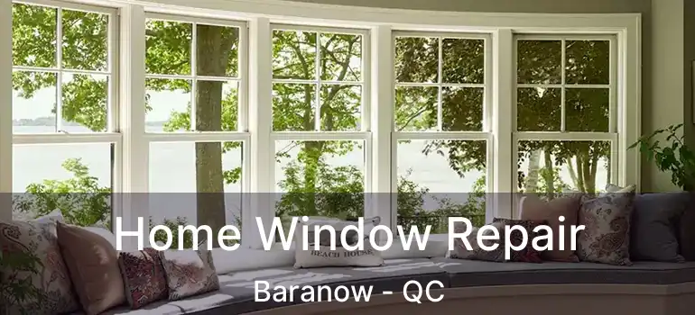  Home Window Repair Baranow - QC