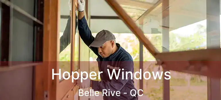 Hopper Windows Belle Rive - QC
