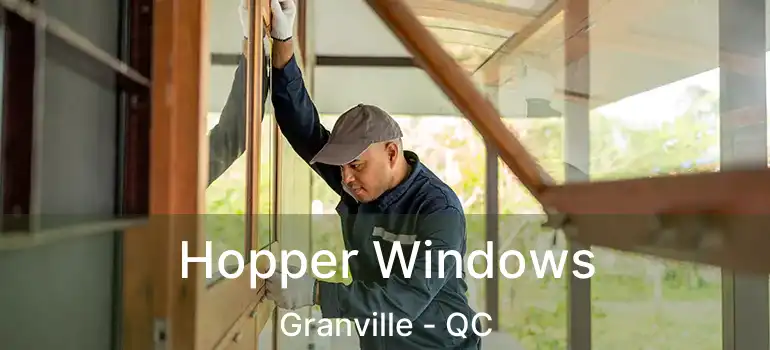Hopper Windows Granville - QC