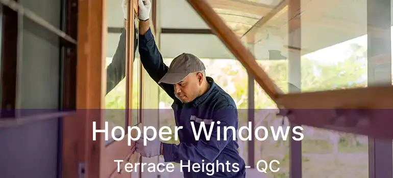  Hopper Windows Terrace Heights - QC