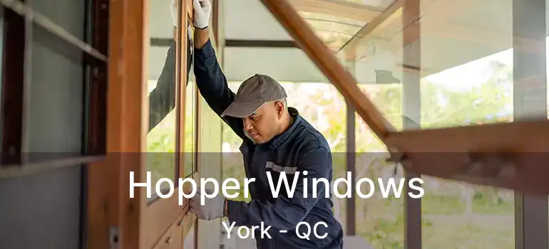 Hopper Windows York - QC