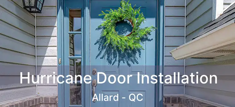Hurricane Door Installation Allard - QC