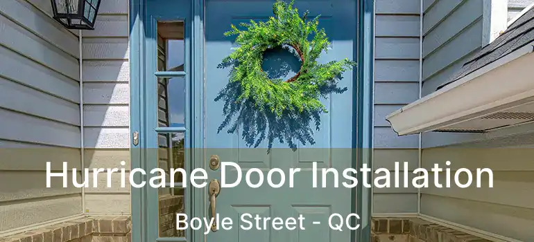 Hurricane Door Installation Boyle Street - QC
