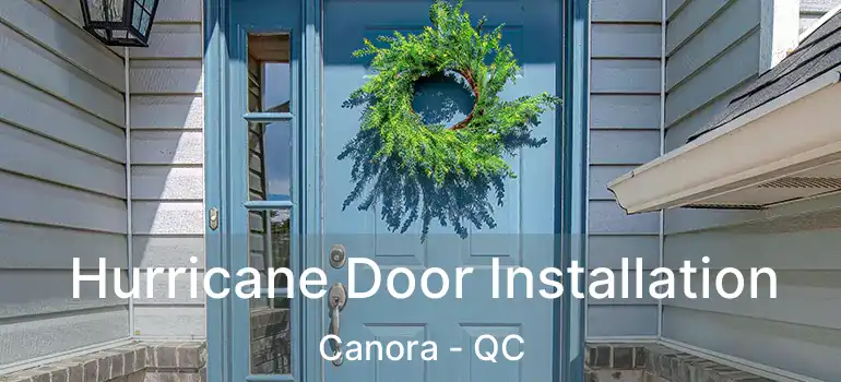  Hurricane Door Installation Canora - QC