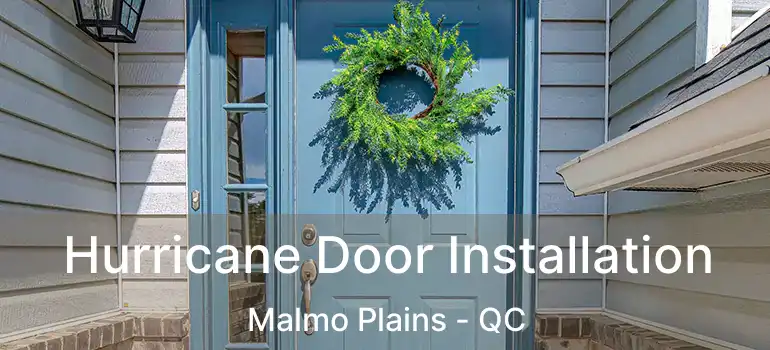  Hurricane Door Installation Malmo Plains - QC